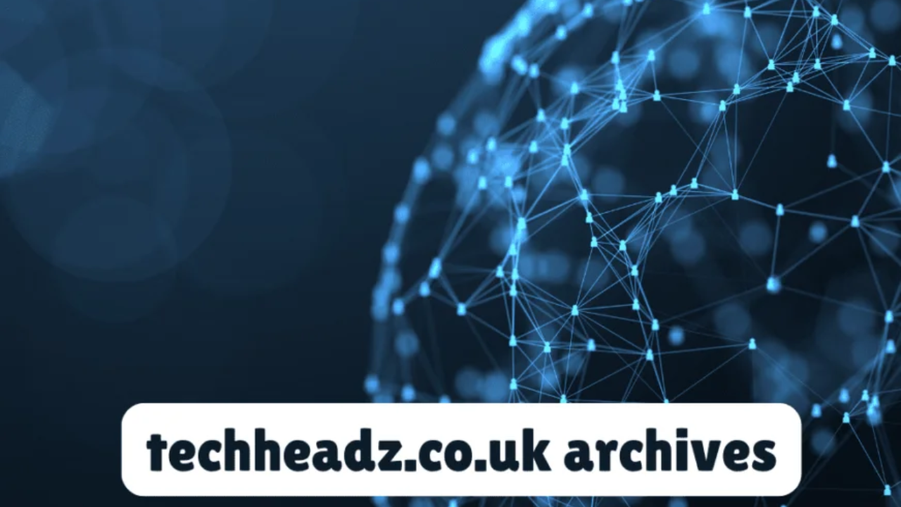 techheadz.co.uk archives